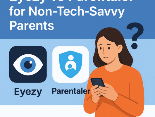 Eyezy vs Parentaler for Non-Tech-Savvy Parents