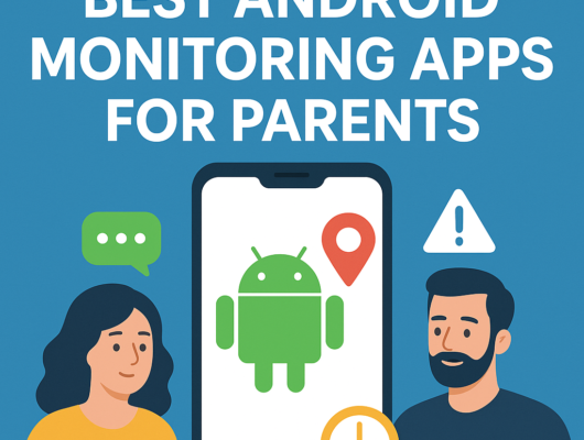 Best Android Monitoring Apps for Parents